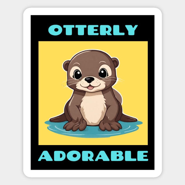 Otterly Adorable | Otter Pun Magnet by Allthingspunny